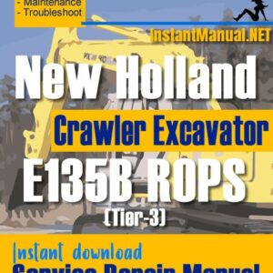New Holland E135B ROPS (Tier-3) Crawler Excavator Service Repair Manual