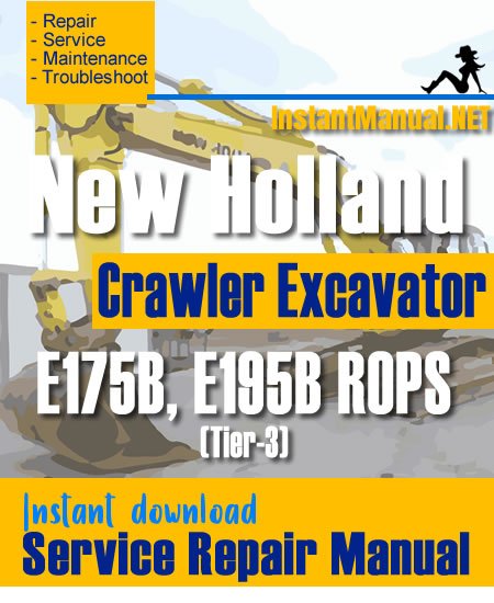 New Holland E175B E195B ROPS (Tier-3) Crawler Excavator Service Repair Manual