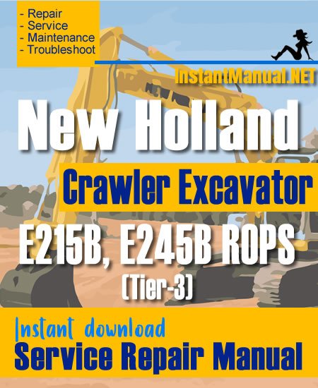 New Holland E215B E245B ROPS (Tier-3) Crawler Excavator Service Repair Manual