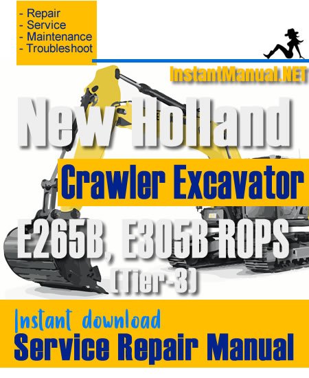 New Holland E265B E305B ROPS (Tier-3) Crawler Excavator Service Repair Manual