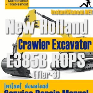 New Holland E385B ROPS (Tier-3) Crawler Excavator Service Repair Manual