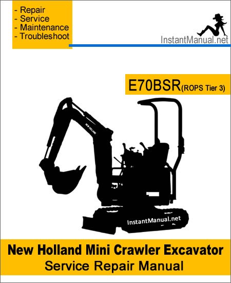 New Holland E70BSR (ROPS Tier 3) Mini Crawler Excavator Service Repair Manual