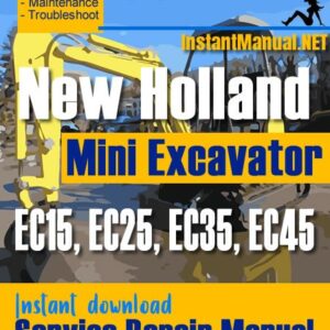 New Holland EC15 EC25 EC35 EC45 Mini Excavator Service Repair Manual