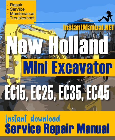 New Holland EC15 EC25 EC35 EC45 Mini Excavator Service Repair Manual