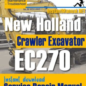 New Holland EC270 Crawler Excavator Service Repair Manual SN 727002-Up