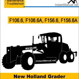 New Holland F106.6 F106.6A F156.6 F156.6A Grader Service Repair Manual
