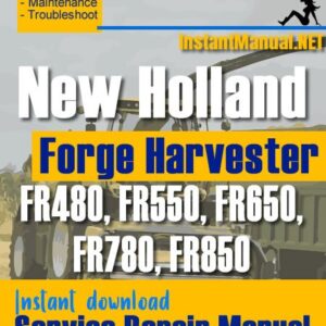 New Holland FR480, FR550, FR650, FR780, FR850 Forge Harvester Service Repair Manual