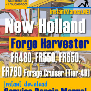 New Holland FR480, FR550, FR650, FR780 Forage Cruiser (Tier-4B) Forge Harvester Service Repair Manual