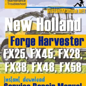 New Holland FX25, FX45, FX28, FX38, FX48, FX58 Forge Harvester Service Repair Manual