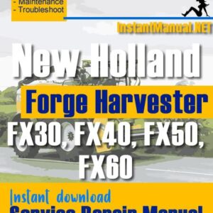 New Holland FX30, FX40, FX50, FX60 Forge Harvester Service Repair Manual