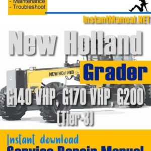 New Holland G140VHP, G170VHP, G200 (Tier-3) Grader Service Repair Manual