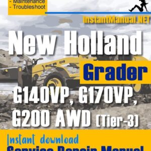 New Holland G140VP,  G170VP, G200 AWD (Tier-3) Grader Service Repair Manual