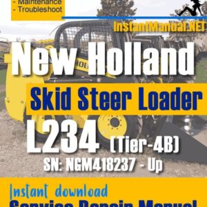 New Holland L234 (Tier-4B) Skid Steer Loader Service Repair Manual SN NGM418237 - Up
