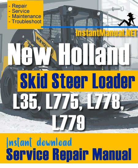 New Holland L35 L775 L778 L779 Skid Steer Loader Service Repair Manual