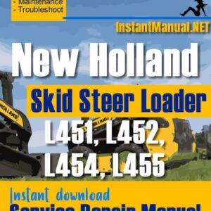 New Holland L451 L452 L454 L455 Skid Steer Loader Service Repair Manual