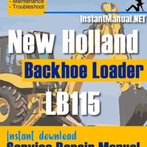 New Holland LB115 Backhoe Loader Service Repair Manual