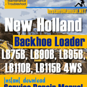 New Holland LB75B LB90B LB95B LB110B LB115B 4WS Backhoe Loader Service Repair Manual