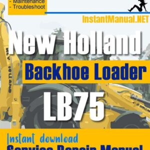 New Holland LB75 Backhoe Loader Service Repair Manual