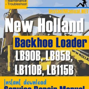 New Holland LB90B LB95B LB110B LB115B Backhoe Loader Service Repair Manual
