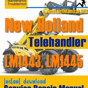 New Holland LM1443 LM1445 Telehandler Service Repair Manual
