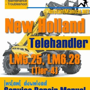 New Holland LM5.25 LM6.28 (Tier-4) Telehandler Service Repair Manual