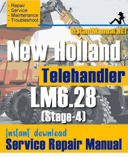 New Holland LM6.28 (Stage-4) Telehandler Service Repair Manual