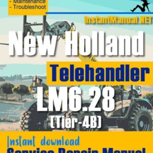 New Holland LM6.28 (Tier-4B) Telehandler Service Repair Manual