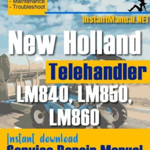 New Holland LM840 LM850 LM860 Telehandler Service Repair Manual