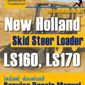New Holland LS160 LS170 Skid Steer Loader Service Repair Manual