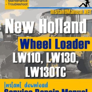 New Holland LW110 LW130 LW130TC Wheel Loader Service Repair Manual