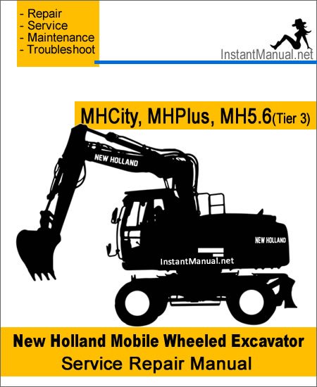 New Holland MHCity MHPlus MH5.6 (Tier 3) Wheel Excavator Service Repair Manual