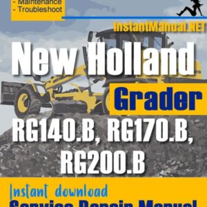 New Holland RG140.B, RG170.B, RG200.B Grader Service Repair Manual