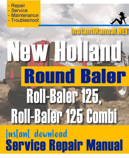 New Holland Roll-Baler 125 Roll-Baler 125 Combi Round Baler Service Repair Manual