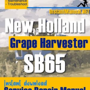 New Holland SB65 Grape Harvester Service Repair Manual