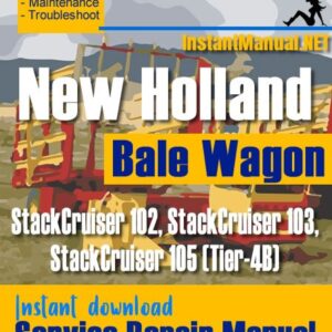 New Holland StackCruiser 102 103 105 (Tier-4B) Bale Wagon Service Repair Manual