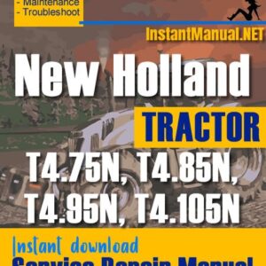 New Holland T4.75N, T4.85N, T4.95N, T4.105N Tractor Service Repair Manual