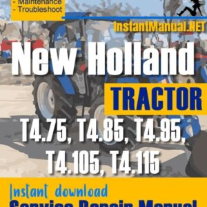 New Holland T4.75, T4.85, T4.95, T4.105, T4.115 Tractor Service Repair Manual