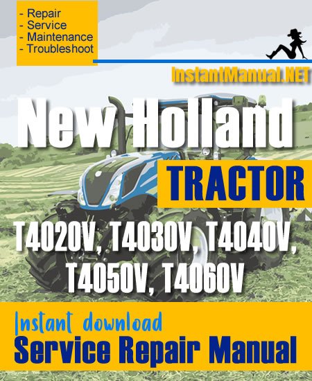 New Holland T4020V, T4030V, T4040V, T4050V, T4060V Tractor Service Repair Manual