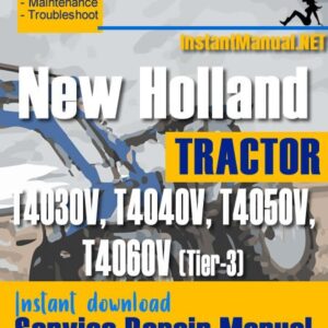 New Holland T4030V, T4040V, T4050V, T4060V (Tier-3) Tractor Service Repair Manual