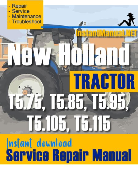 New Holland T5.75, T5.85, T5.95, T5.105, T5.115 Tractor Service Repair Manual