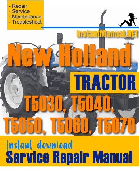 New Holland T5030, T5040, T5050, T5060, T5070 Tractor Service Repair Manual