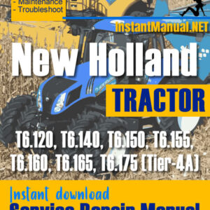 New Holland T6.120, T6.140, T6.150, T6.155, T6.160, T6.165, T6.175 (Tier-4A) Tractor Service Repair Manual