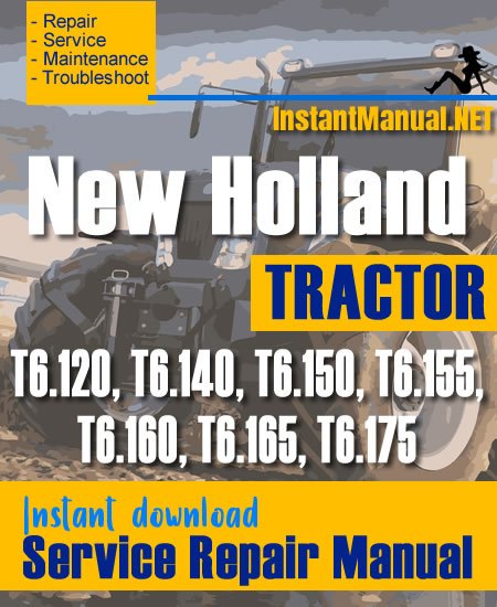 New Holland T6.120, T6.140, T6.150, T6.155, T6.160, T6.165, T6.175 Tractor Service Repair Manual