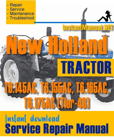 New Holland T6.145AC, T6.155AC, T6.165AC, T6.175AC (Tier-4B) Tractor Service Repair Manual