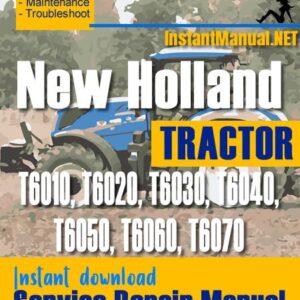 New Holland T6010, T6020, T6030, T6040, T6050, T6060, T6070 Tractor Service Repair Manual