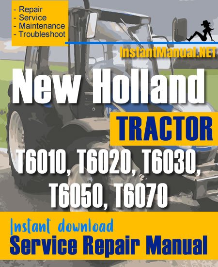 New Holland T6010, T6020, T6030, T6050, T6070 Tractor Service Repair Manual