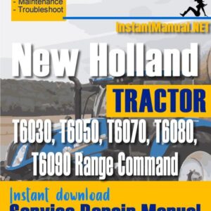 New Holland T6030, T6050, T6070, T6080, T6090 Range Command Tractor Service Repair Manual