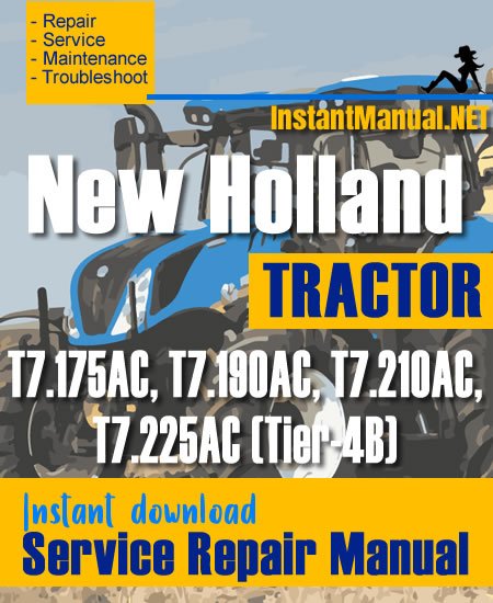 New Holland T7.175AC, T7.190AC, T7.210AC, T7.225AC (Tier-4B) Tractor Service Repair Manual