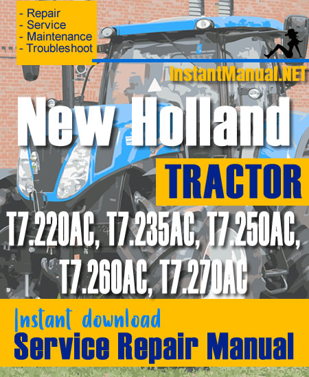 New Holland T7.220AC, T7.235AC, T7.250AC, T7.260AC, T7.270AC Tractor Service Repair Manual
