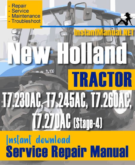New Holland T7.230AC, T7.245AC, T7.260AC, T7.270AC (Stage-4) Tractor Service Repair Manual